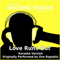 Paris Music - Love Runs Out (Originally Performed By One Republic) [Karaoke Version]