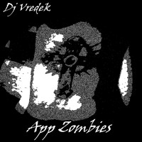 DJ Vredek - App Zombies