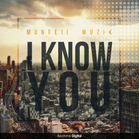 Munfell Muzik - I Know You