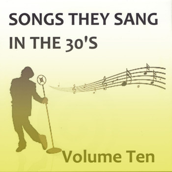 Various Artists - Songs They Sang in the 1930s, Vol. 10