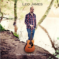 Leo James - High Times & Bad Weather