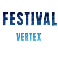 Vertex - Festival