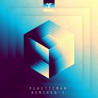 Plastician - Plasticman Remixed I