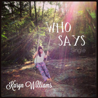 Karyn Williams - Who Says