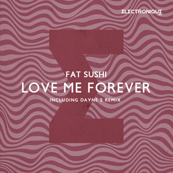 Fat Sushi - Love Me Forever