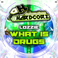 Lozzie - What Is Drugs