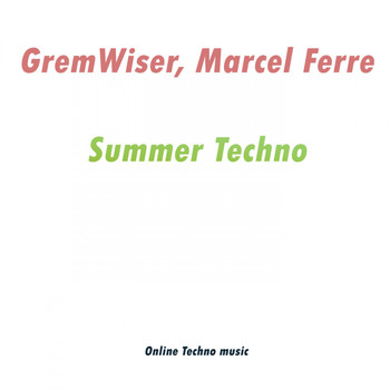 GremWiser, Marcel Ferre - Summer Techno