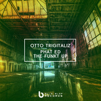 Otto trigitaliz - Phat Ed