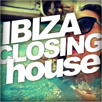 Various Artists - Ibiza Closing House