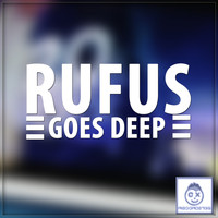 Rufus - Goes Deep EP