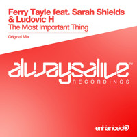 Ferry Tayle feat. Sarah Shields & Ludovic H - The Most Important Thing