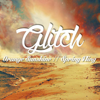 Glitch - Orange Sunshine / Spring Fling