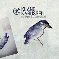 Klangkarussell - Netzwerk (Falls Like Rain) (Remixes)