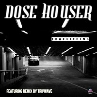 Dose Houser - Trafficking