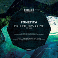 Fonetica - My Time Has Come Remixed