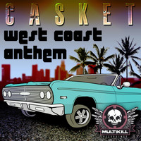 Casket - West Coast Anthem