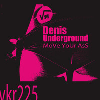 Denis Underground - Move Your Ass