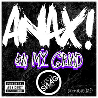 ANAX! - On My Grind