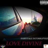 Love Divine - Fairy Tale Interrupted