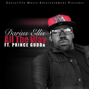 Darius Ellis - All The Way (feat. Prince Gudda)