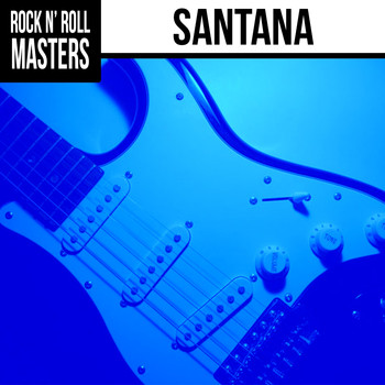Santana - Rock n'  Roll Masters: Santana