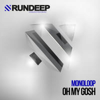Monoloop - Oh My Gosh