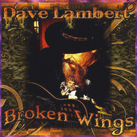 Dave Lambert - Broken Wings
