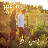 Reflect - Amazing Grace