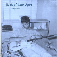 Larry Dubose - Rock of Teen Ages
