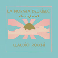 Claudio Rocchi - La norma del cielo - Volo magico n. 2