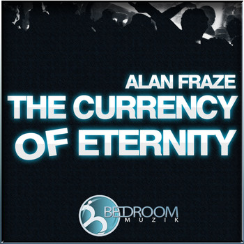 Alan Fraze - The Currency Of Eternity