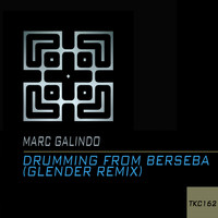 Marc Galindo - Drumming From Berseba (Glender Mix)