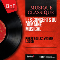 Pierre Boulez, Yvonne Loriod - Les concerts du Domaine musical