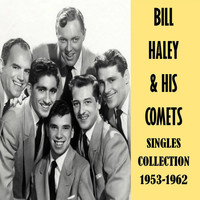 Bill Haley and his Comets - Singles 1953-1962