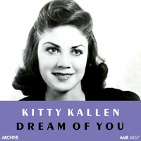 Kitty Kallen - Dream of You