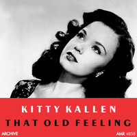 Kitty Kallen - That Old Feeling