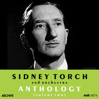 Sidney Torch And His Orchestra - Anthology, Vol. 2