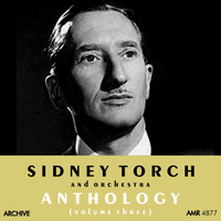 Sidney Torch And His Orchestra - Anthology, Vol. 3