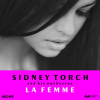 Sidney Torch And His Orchestra - La Femme