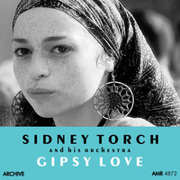 Sidney Torch And His Orchestra - Gipsy Love