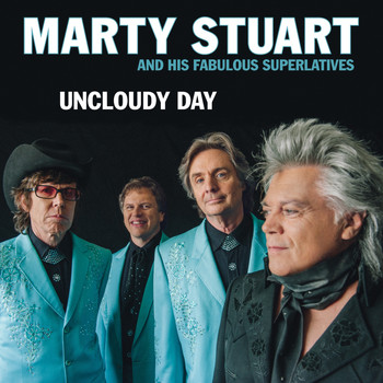 Marty Stuart And His Fabulous Superlatives - Uncloudy Day