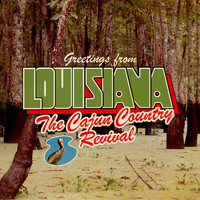The Cajun Country Revival - Greetings from Louisiana