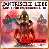 Llewellyn - Tantrische Liebe: Musik für tantrische Liebe: Sonderausgabe
