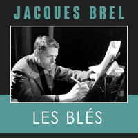 Jacques Brel - Les Blés