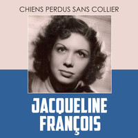 Jacqueline François - Chiens perdus sans collier