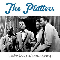 The Platters - Take Me in Your Arms