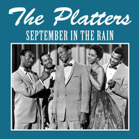 The Platters - September in the Rain