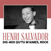 Henri Salvador - Dis-moi qu’tu m’aimes, Rock