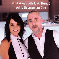 Suat Ateşdağlı - Artık Sevmeyeceğim