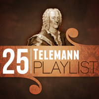 Georg Philipp Telemann - 25 Telemann Playlist